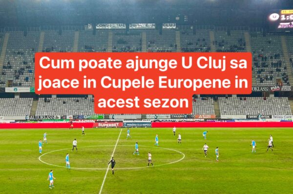 Cum poate ajunge U Cluj sa joace in Cupele Europene in acest sezon. CFR Cluj si U Cluj au meciuri acasa in aceste zile