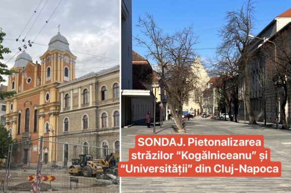 SONDAJ: Sunteți de acord ca străzile Kogălniceanu și Universității din centrul orașului Cluj-Napoca să devină străzi pietonale?